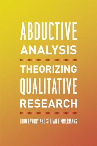 Abductive Analysis: Theorizing Qualitative Research von University of Chicago Press